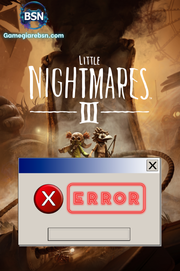 Fix lôi Little Nightmares III